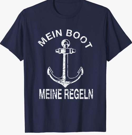 Mein Boot meine Regeln T Shirt