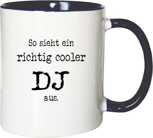 Tasse so sieht ein richtig cooler DJ aus